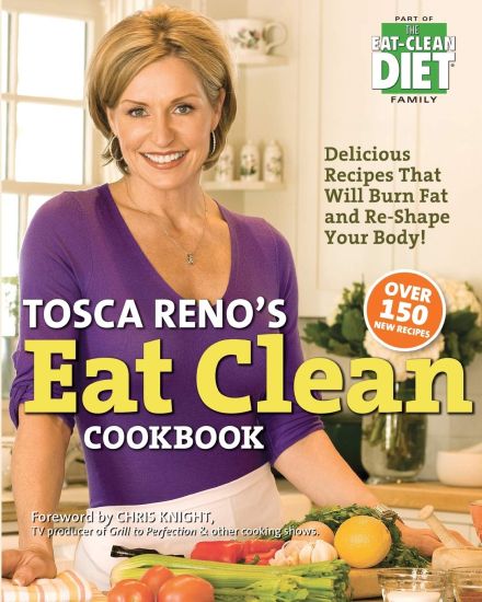 Tosca Reno's Eat Clean Cookbook