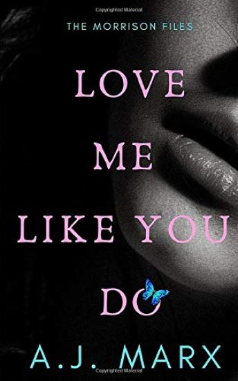 Love Me Like You Do: The Morrison Files Book 3