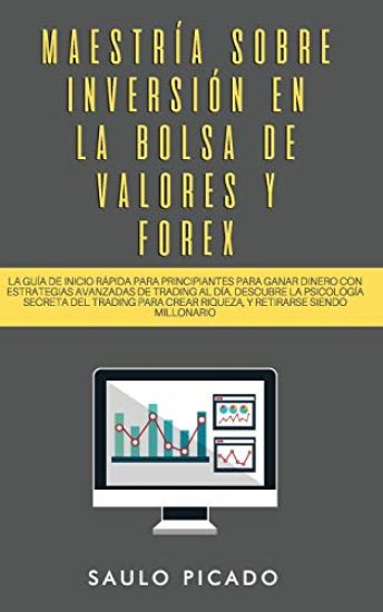 Maestría sobre inversión en la bolsa de valores y forex