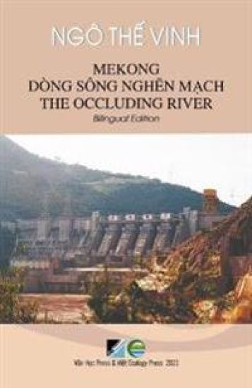 Mekong Dòng Sông Ngh?n M?ch / Mekong The Occluding River - Bilingual Edition (Vietnamese/English)
