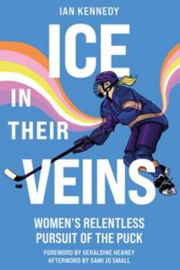 Ice in Their Veins: Women's Relentless Pursuit of the Puck