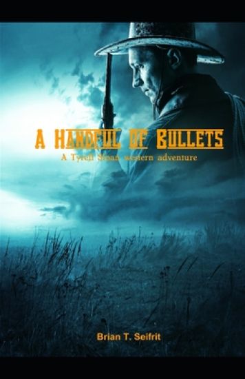 A Handful of Bullets