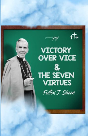 Victory Over Vice & The Seven Virtues