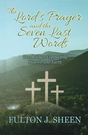 The Lord's Prayer and The Seven Last Words