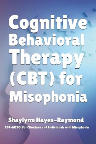 Cognitive Behavioral Therapy (CBT) for Misophonia