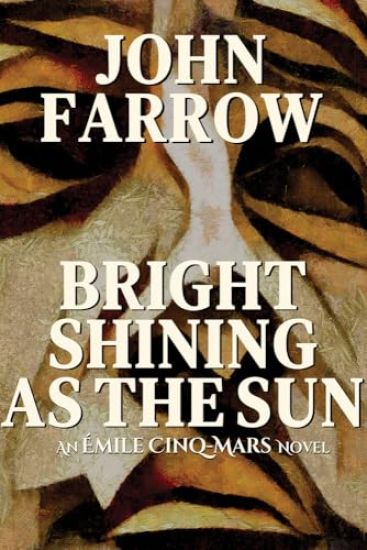 Bright Shining as the Sun: An Émile Cinq-Mars Novel