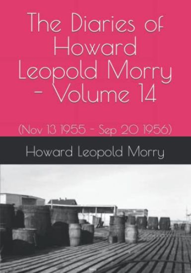 The Diaries of Howard Leopold Morry - Volume 14