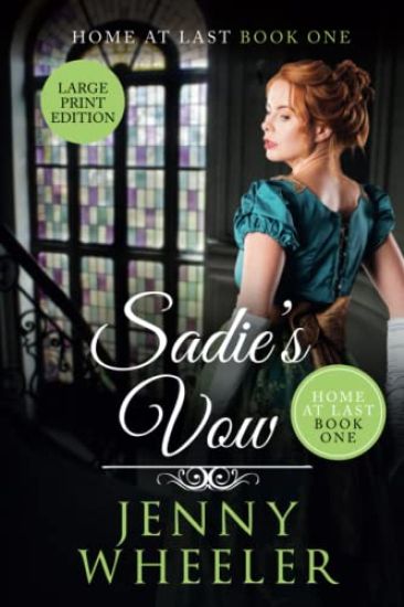 Sadie's Vow Large Print Edition Home At Last #1