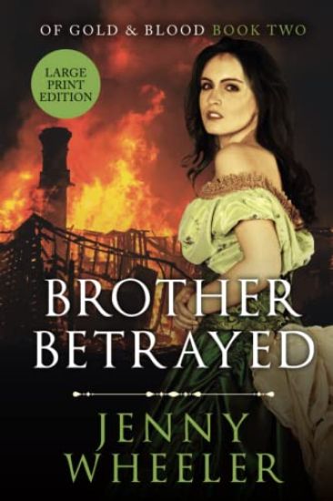 Brother Betrayed - Large Print Edition #2 Of Gold & Blood series