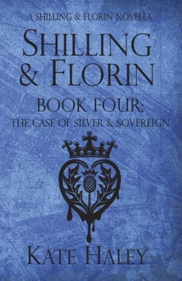 Shilling & Florin Book Four: The Case of Silver & Sovereign