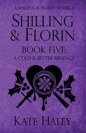 Shilling & Florin Book Five: A Cold & Bitter Revenge