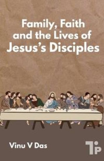Family, Faith and the Lives of Jesus's Disciples