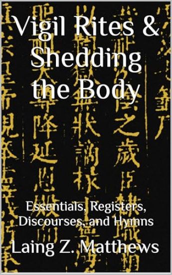 Vigil Rites & Shedding the Body