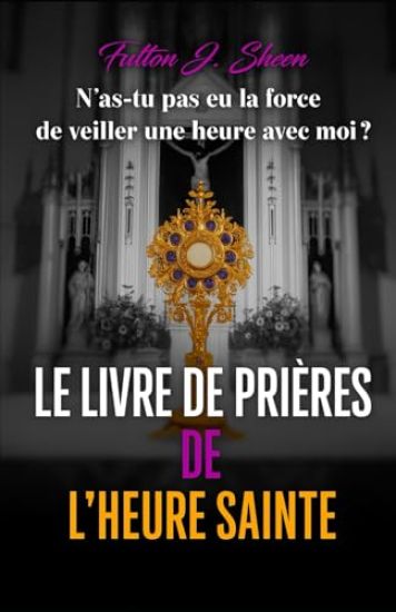 Le livre de prières de l'heure sainte.
