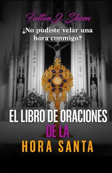 El Libro de Oraciones de la Hora Santa