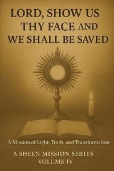 Lord, Show Us Thy Face and We Shall Be Saved
