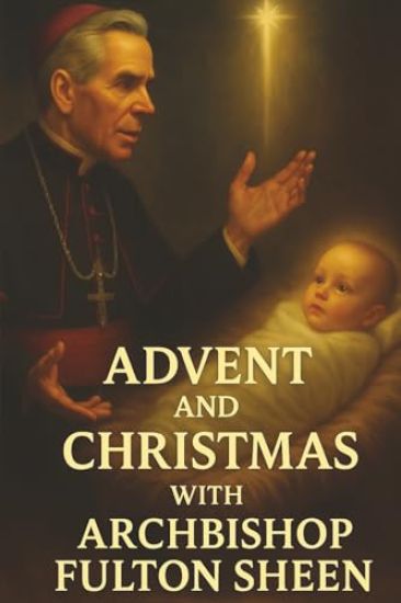 Advent and Christmas with Archbishop Fulton J. Sheen