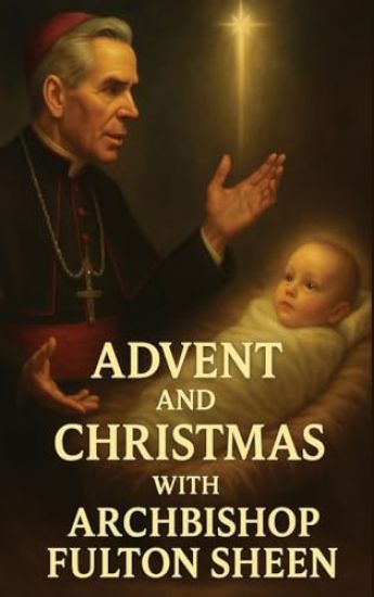 Advent and Christmas with Archbishop Fulton Sheen