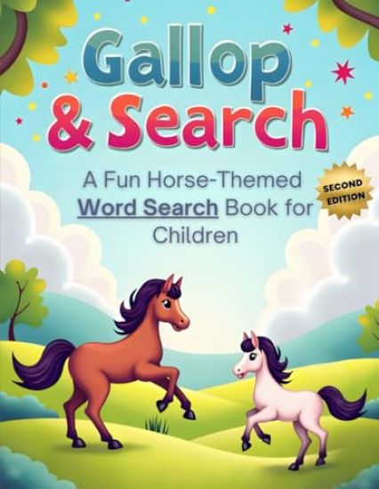 Gallop & Search: A Fun Horse-Themed Word Search Book for Children (Second Edition): 50 Fun & Challenging Horse-Themed Puzzles for Kids plus 10 Bonus C