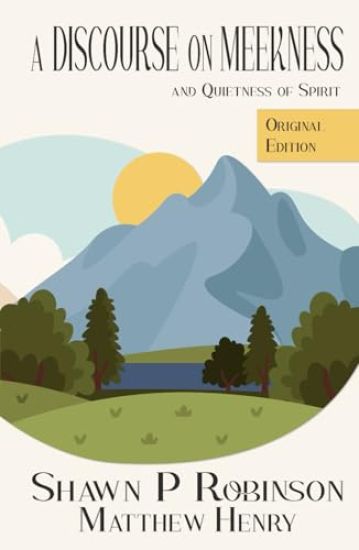 A Discourse on Meekness and Quietness of Spirit