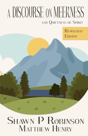 A Discourse on Meekness and Quietness of Spirit