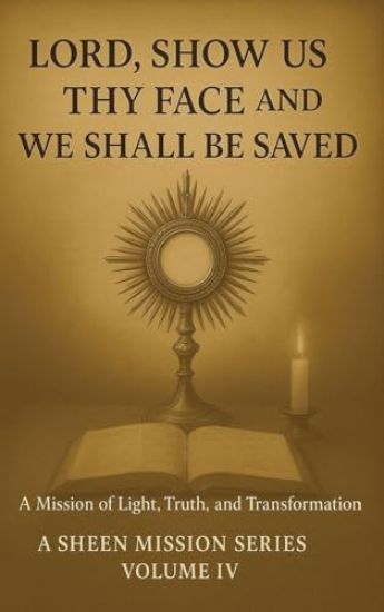 Lord, Show Us Thy Face And We Shall Be Saved