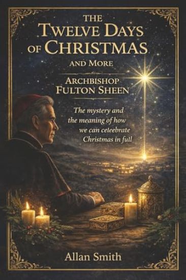 The Twelve Days of Christmas and More with Archbishop Fulton J. Sheen