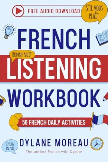 Frenhc Listening Workbook - 50 French Listening Activities for Daily Practices