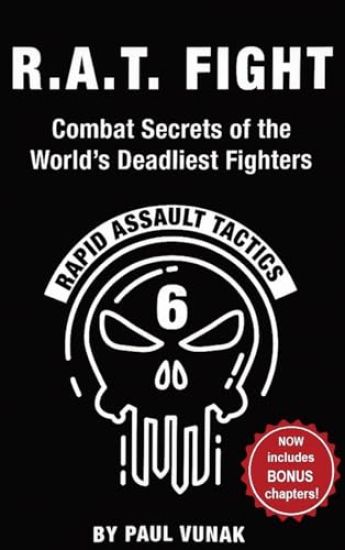 R.A.T. FIGHT Combat Secrets of the World's Deadliest Fighters