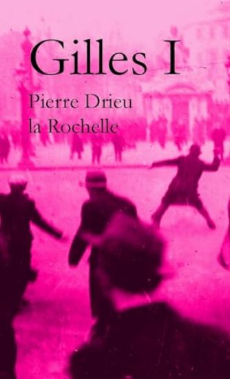 Gilles by Pierre Drieu la Rochelle (Volume I)