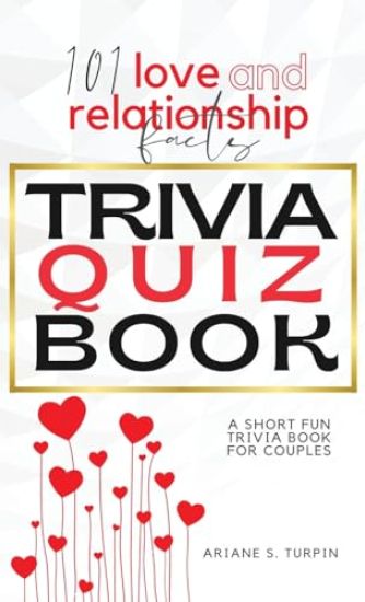 101 Love and Relationship Facts - Trivia Quiz Book
