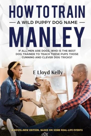 How to Train a Wild Puppy Dog Named Manley