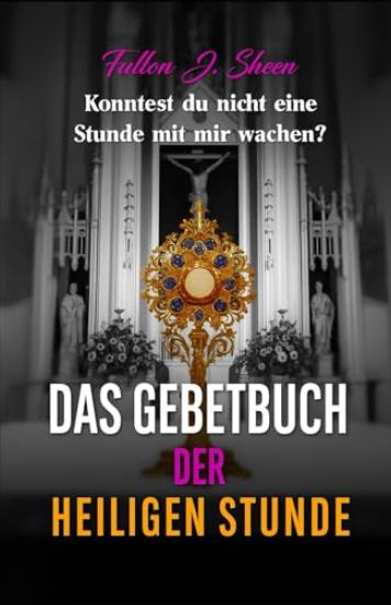 Das Gebetbuch zer Heiligen Stunde