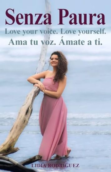 Senza Paura Love your voice. Love yourself. Ama tu voz. Ámate a ti.