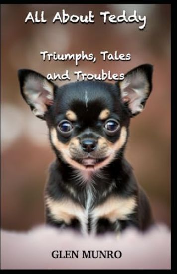 All About Teddy (Triumphs, Tales and Troubles)