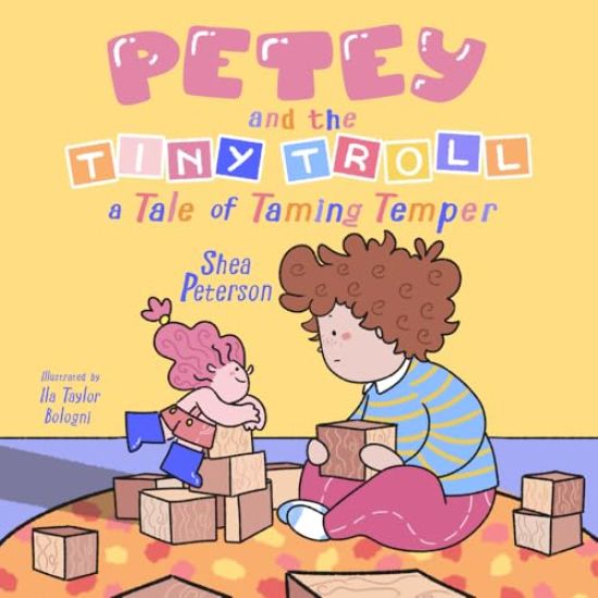 Petey and the Tiny Troll: a Tale of Taming Temper
