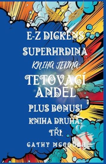 E-Z Dickens Superhrdina Kniha První a Druhá Czech Edition