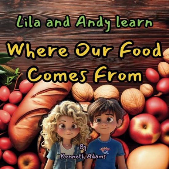 Lila and Andy Learn Where Our Food Comes From