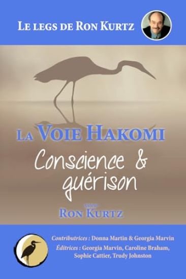 La Voie Hakomi Conscience & guérison Le legs de Ron Kurtz