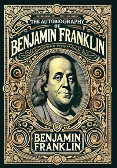 The Autobiography of Benjamin Franklin (Collector's Edition) (Laminated Hardback with Jacket)