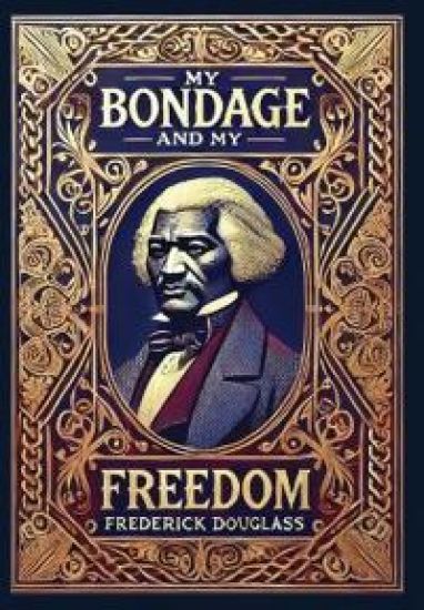 My Bondage and My Freedom (Collector's Edition) (Laminated Hardback with Jacket)
