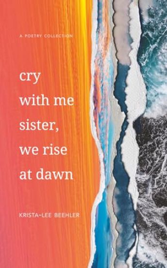 Cry With Me Sister, We Rise At Dawn