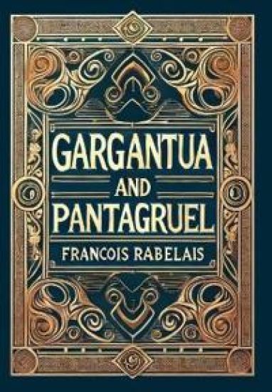 Gargantua and Pantagruel (Collector's Edition) (Laminated Hardback with Jacket)