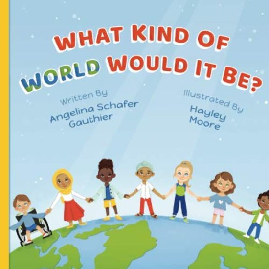 What Kind of World Would It Be?