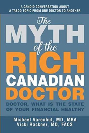 The Myth of the Rich Canadian Doctor: Doctor, what is the state of your financial health?