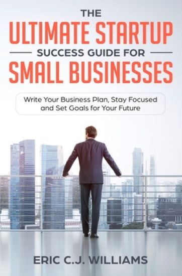 The Ultimate Startup Success Guide For Small Businesses