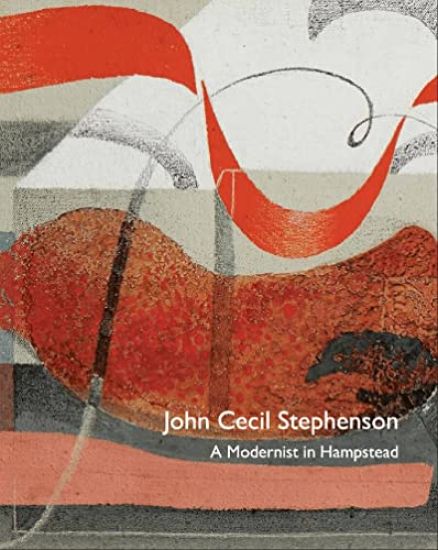 John Cecil Stephenson: a Modernist in Hampstead