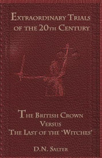 The British Crown Versus the Last of the 'Witches'