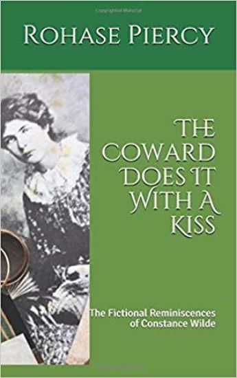 The Coward Does It With A Kiss: The Fictional Reminiscences of Constance Wilde