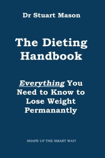 The Dieting Handbook: Everything You Need to Know to Lose Weight Permanently